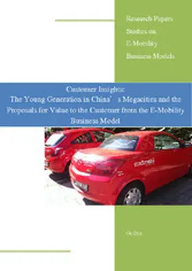 Zhu |  Customer Insights: The Young Generation in China`s Megacities and the Proposals for Value to the Customer from the E-Mobility Business Model | eBook | Sack Fachmedien