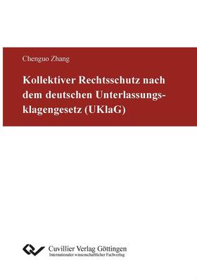 Zhang |  Kollektiver Rechtsschutz nach dem deutschen Unterlassungsklagengesetz (UKlaG) | eBook | Sack Fachmedien