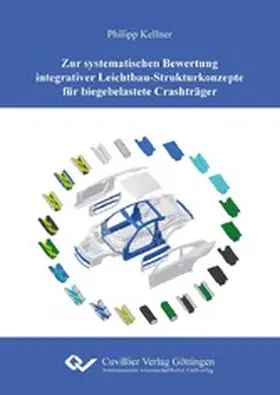 Kellner |  Zur systematischen Bewertung integrativer Leichtbau-Strukturkonzepte für biegebelastete Crashträger | eBook | Sack Fachmedien