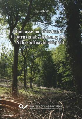 Albert |  Biomasse im Mittelwald - Potenzialabsch&#xE4;tzung und N&#xE4;hrstoffnachhaltigkeit | eBook | Sack Fachmedien