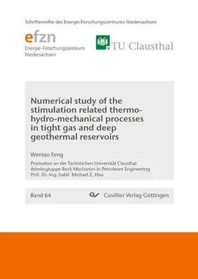 Feng |  Numerical study of the stimulation related thermo-hydro-mechanical processes in tight gas and deep geothermal reservoirs | eBook | Sack Fachmedien