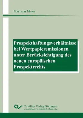 Murr |  Prospekthaftungsverhältnisse bei Wertpapieremissionen unter Berücksichtigung des neuen europäischen Prospektrechts | eBook | Sack Fachmedien