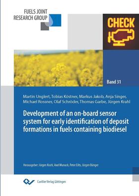 Unglert / Köstner |  Development of an on-board sensor system for early identification of deposit formations in fuels containing biodiesel | eBook | Sack Fachmedien