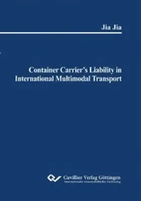 Jia |  Container Carrier's Liability in International Multimodal Transport | eBook | Sack Fachmedien