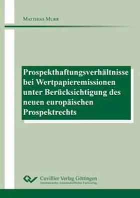 Murr |  Prospekthaftungsverhältnisse bei Wertpapieremissionen unter Berücksichtigung des neuen europäischen Prospektrechts | Buch |  Sack Fachmedien