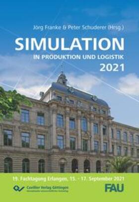 Franke / Schuderer |  Simulation in Produktion und Logistik 2021. Erlangen, 15.-17.September 2021 | Buch |  Sack Fachmedien