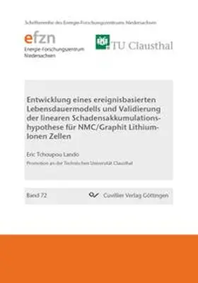 Tchoupou Lando |  Entwicklung eines ereignisbasierten Lebensdauermodells und Validierung der linearen Schadensakkumulationshypothese für NMC/Graphit Lithium-Ionen Zellen | Buch |  Sack Fachmedien