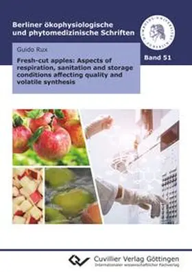 Rux |  Fresh-cut apples: Aspects of respiration, sanitation and storage conditions affecting quality and volatile synthesis | Buch |  Sack Fachmedien