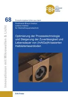 Freier |  Optimierung der Prozesstechnologie und Steigerung der Zuverlässigkeit und Lebensdauer von (InAlGa)N-basierten Halbleiterlaserdioden | Buch |  Sack Fachmedien