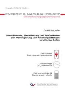 Müller |  Identifikation, Modellierung und Maßnahmen zur Verringerung von Alterungseffekten in Li-Ionen Zellen | Buch |  Sack Fachmedien