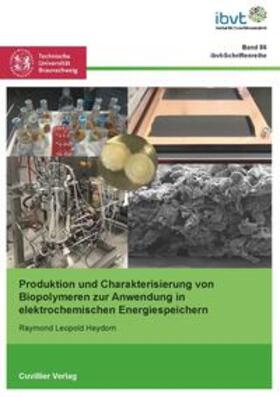 Heydorn |  Produktion und Charakterisierung von Biopolymeren zur Anwendung in elektrochemischen Energiespeichern | Buch |  Sack Fachmedien