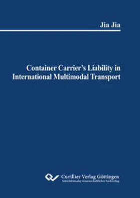 Jia |  Container Carrier's Liability in International Multimodal Transport | Buch |  Sack Fachmedien