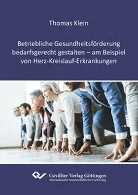 Klein |  Betriebliche Gesundheitsförderung bedarfsgerecht gestalten - am Beispiel von Herz-Kreislauf-Erkrankungen | Buch |  Sack Fachmedien