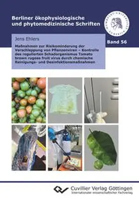 Ehlers | Maßnahmen zur Risikominderung der Verschleppung von Pflanzenviren – Kontrolle des regulierten Schadorganismus Tomato brown rugose fruit virus durch chemische Reinigungs- und Desinfektionsmaßnahmen | Buch | 978-3-7369-7938-3 | sack.de