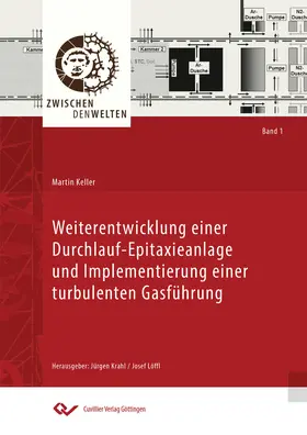 Keller |  Weiterentwicklung einer Durchlauf &#x2013; Epitaxieanlage und Implementierung einer turbulenten Gasführung | eBook | Sack Fachmedien