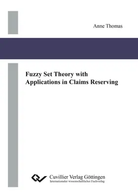 Thomas |  Fuzzy Set Theory with Applications in Claims Reserving | eBook | Sack Fachmedien