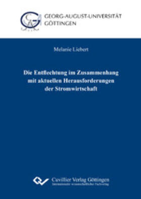 Liebert |  Die Entflechtung im Zusammenhang mit aktuellen Herausforderungen der Stromwirtschaft | eBook | Sack Fachmedien
