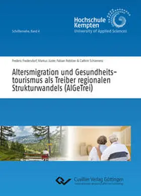 Fredersdorf / Jüster / Rebitzer |  Altersmigration und Gesundheitstourismus als Treiber regionalen Strukturwandels (AlGeTrei) | eBook | Sack Fachmedien