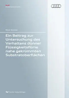 Sommer |  Ein Beitrag zur Untersuchung des Verhaltens dünner Flüssigkeitsfilme nahe gekrümmten Substratoberflächen | Buch |  Sack Fachmedien