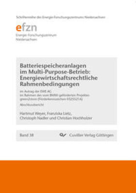 Weyer / Lietz / Nadler |  Batteriespeicheranlagen im Multi-Purpose-Betrieb: Energiewirtschaftsrechtliche Rahmenbedingungen. Abschlussbericht | Buch |  Sack Fachmedien