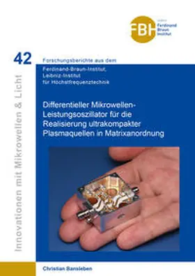 Bansleben |  Differentieller Mikrowellen-Leistungsoszillator für die Realisierung ultrakompakter Plasmaquellen in Matrixanordnung | Buch |  Sack Fachmedien