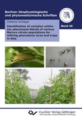 Schläger |  Identification of variation within sex pheromone blends of various Maruca vitrata populations for refining pheromone lures and traps in Asia | Buch |  Sack Fachmedien