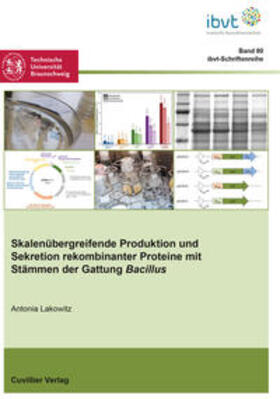Lakowitz |  Skalenübergreifende Produktion und Sekretion rekombinanter Proteine mit Stämmen der Gattung Bacillus | Buch |  Sack Fachmedien