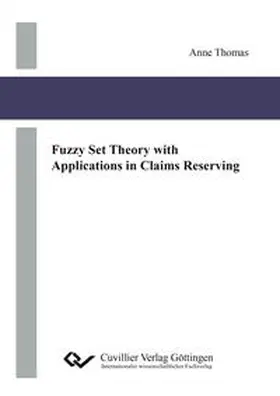 Thomas |  Fuzzy Set Theory with Applications in Claims Reserving | Buch |  Sack Fachmedien