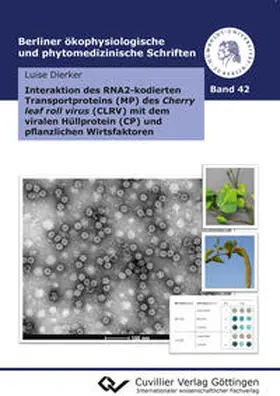 Dierker |  Interaktion des RNA2-kodierten Transportproteins (MP) des Cherry leaf roll virus (CLRV) mit dem viralen Hüllprotein (CP) und pflanzlichen Wirtsfaktoren | Buch |  Sack Fachmedien