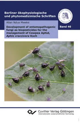 Mweke |  Development of entomopathogenic fungi as biopesticides for the management of Cowpea Aphid, Aphis craccivora Koch (Band 46) | Buch |  Sack Fachmedien