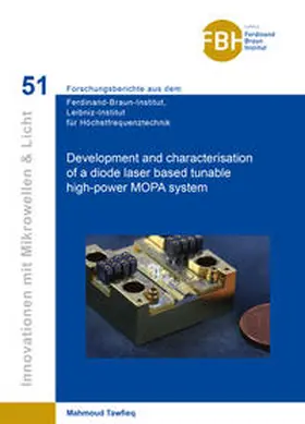 Tawfieq |  Development and characterisation of a diode laser based tunable high-power MOPA system (Band 51) | Buch |  Sack Fachmedien