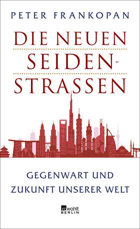 Frankopan |  Die neuen Seidenstraßen | Buch |  Sack Fachmedien