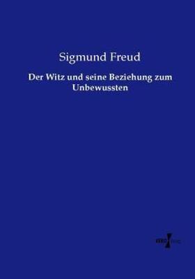 Freud |  Der Witz und seine Beziehung zum Unbewussten | Buch |  Sack Fachmedien