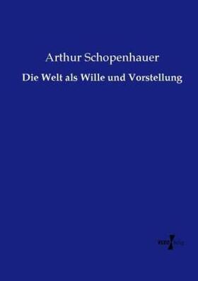 Schopenhauer |  Die Welt als Wille und Vorstellung | Buch |  Sack Fachmedien