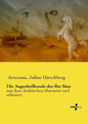 Hirschberg |  Die Augenheilkunde des Ibn Sina | Buch |  Sack Fachmedien