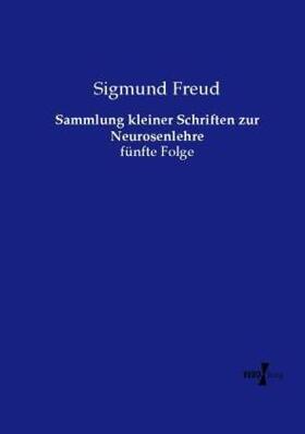 Freud |  Sammlung kleiner Schriften zur Neurosenlehre | Buch |  Sack Fachmedien