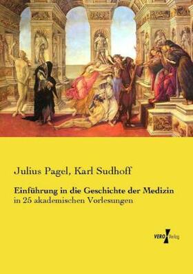 Pagel / Sudhoff |  Einführung in die Geschichte der Medizin | Buch |  Sack Fachmedien