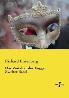 Ehrenberg | Das Zeitalter der Fugger | Buch | 978-3-7372-1526-8 | sack.de