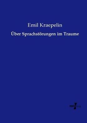 Kraepelin |  Über Sprachstörungen im Traume | Buch |  Sack Fachmedien