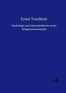 Troeltsch |  Psychologie und Erkenntnistheorie in der Religionswissenschaft | Buch |  Sack Fachmedien