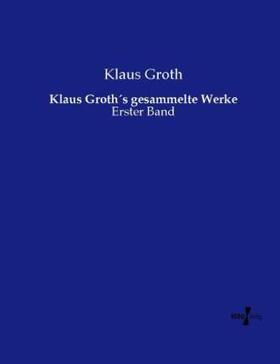 Groth |  Klaus Groth´s gesammelte Werke | Buch |  Sack Fachmedien