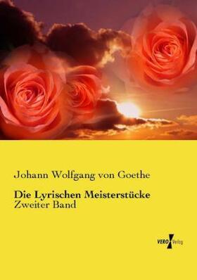 Goethe |  Die Lyrischen Meisterstücke | Buch |  Sack Fachmedien