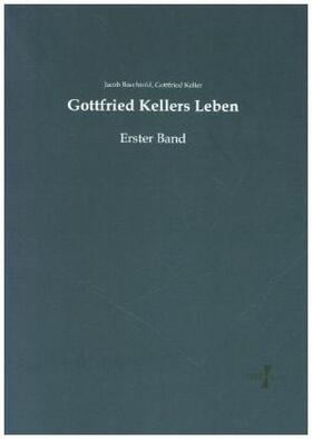 Baechtold / Keller |  Gottfried Kellers Leben | Buch |  Sack Fachmedien