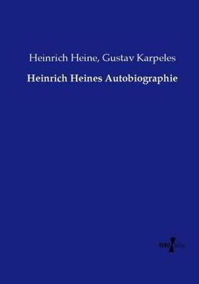 Heine / Karpeles |  Heinrich Heines Autobiographie | Buch |  Sack Fachmedien