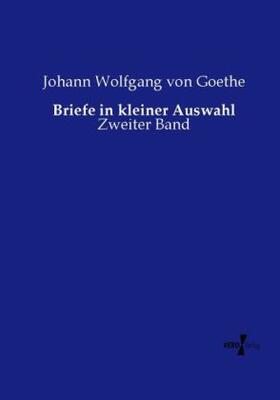 Goethe |  Briefe in kleiner Auswahl | Buch |  Sack Fachmedien