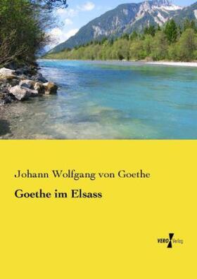 Goethe |  Goethe im Elsass | Buch |  Sack Fachmedien