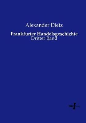 Dietz |  Frankfurter Handelsgeschichte | Buch |  Sack Fachmedien