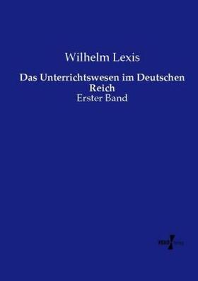 Lexis |  Das Unterrichtswesen im Deutschen Reich | Buch |  Sack Fachmedien