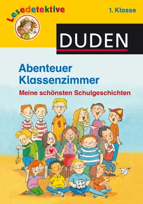 Klein / Schulze |  Abenteuer Klassenzimmer, 1. Klasse | Buch |  Sack Fachmedien