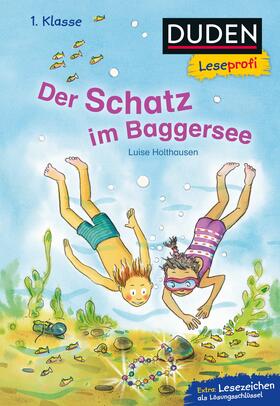 Holthausen |  Duden Leseprofi - Der Schatz im Baggersee, 1. Klasse | Buch |  Sack Fachmedien
